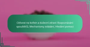 featured-image-citlivost-na-kofein-a-dusevni-zdravi-rozpoznavani-spoustecu-mechanismy-zvladani-hledani-pomoci