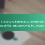 featured-image-citlivost-na-kofein-a-socialni-uzkost-spoustece-strategie-zvladani-podpora