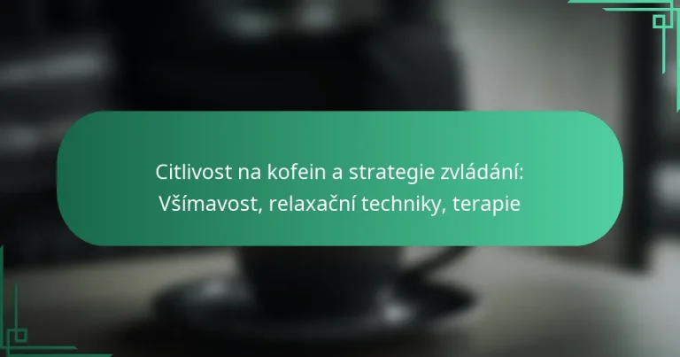 featured-image-citlivost-na-kofein-a-strategie-zvladani-vsimavost-relaacni-techniky-terapie