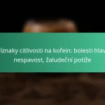 featured-image-priznaky-citlivosti-na-kofein-bolesti-hlavy-nespavost-zaludecni-potize